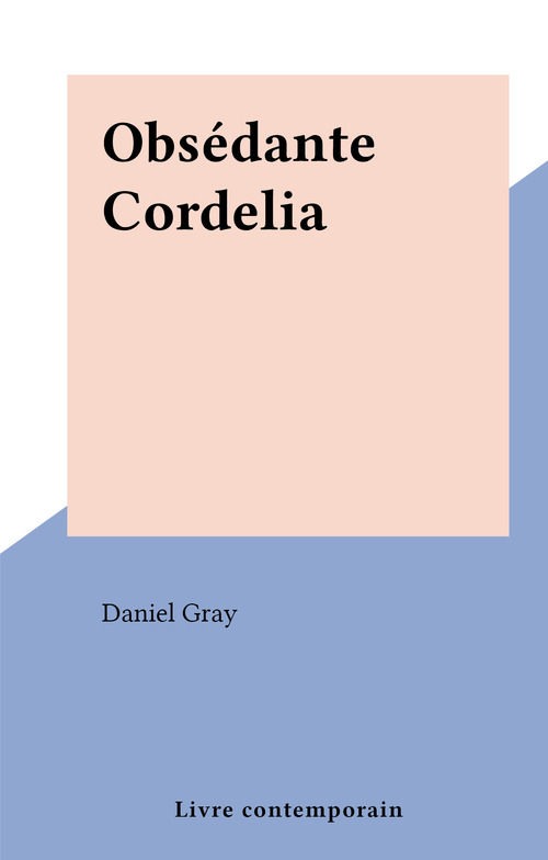 ebook cover of Obsédante Cordelia, by Daniel Gray