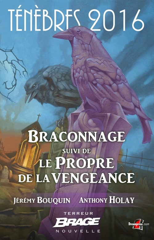 Couverture ebook de Ténèbres 2016, T1 : Braconnage, suivi de Le Propre de la vengeance, de Holay Anthony Bouquin Jeremy