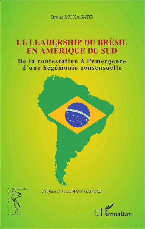 Couverture ebook de Le leadership du Brésil en Amérique du Sud, de Bruno Muxagato