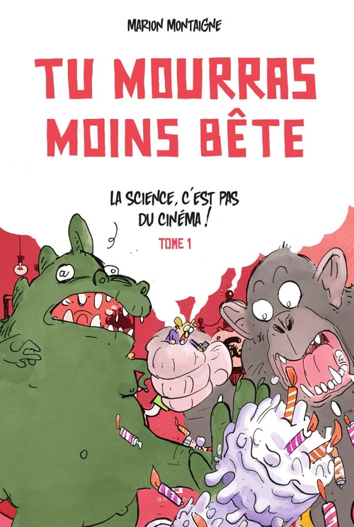 ebook cover of Tu mourras moins bête - Tome 1 - La science, c'est pas du cinéma, by Marion Montaigne