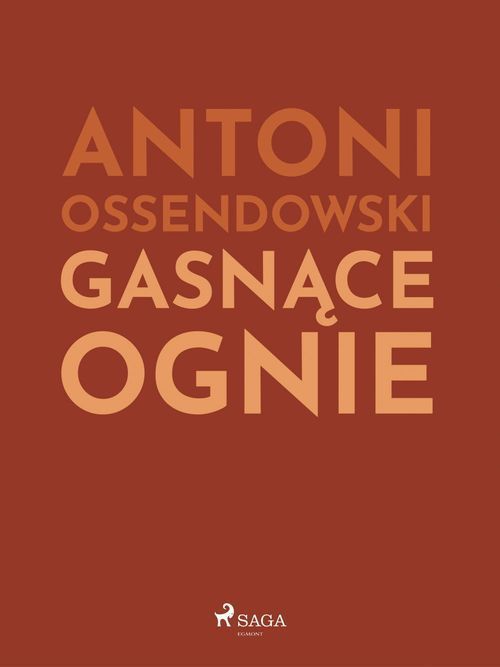 ebook cover of Gasnace ognie, by Antoni Ossendowski