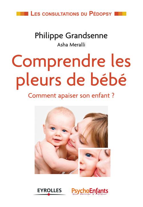 ebook cover of Comprendre les pleurs de bébé, by Philippe Grandsenne, Asha Meralli