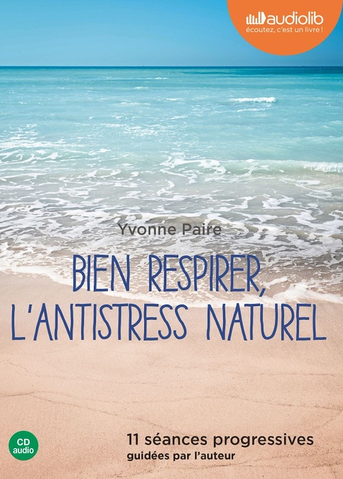 audiobook cover of Bien respirer, l'antistress naturel, by Yvonne Paire