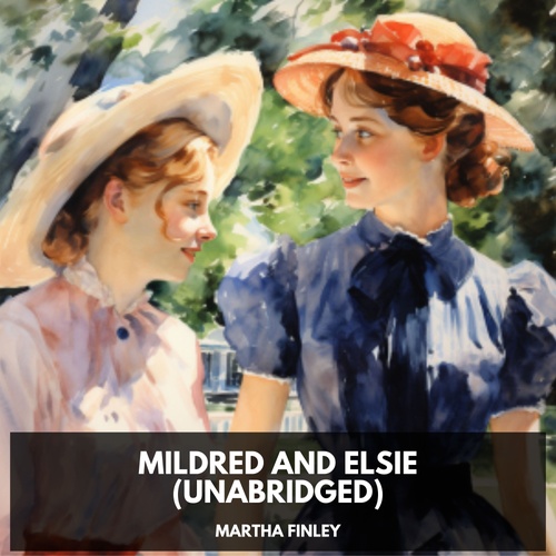 Couverture audiobook de Mildred and Elsie (Unabridged), de Martha  Finley