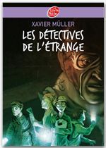 Couverture ebook de Les détectives de l'étrange, de Xavier Müller