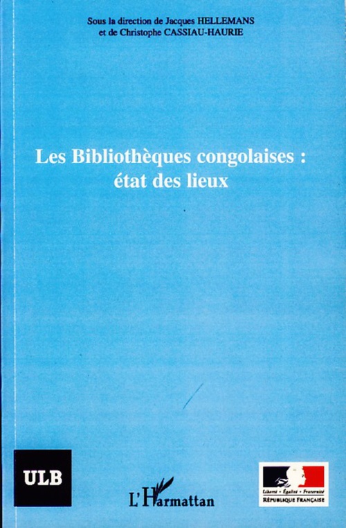 Couverture ebook de Les bibliothèques congolaises : état des lieux, de Christophe Cassiau-Haurie, Jacques Hellemans