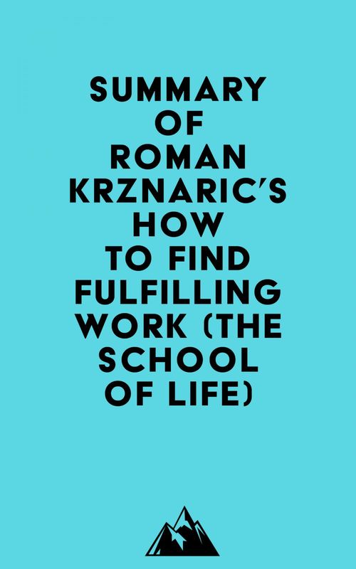 ebook cover of Summary of Roman Krznaric's How to Find Fulfilling Work (The School of Life), by Everest Media