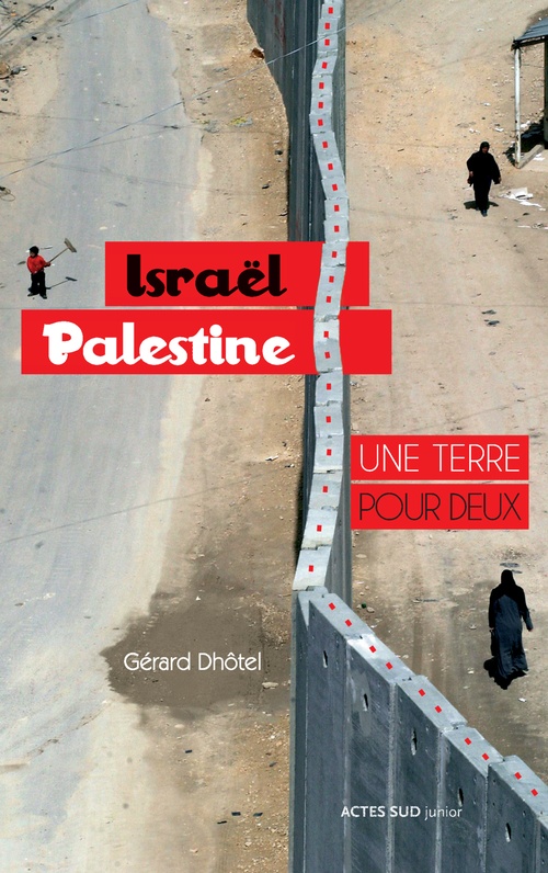 Couverture ebook de Israël-Palestine : une terre pour deux, de Arno, Gérard Dhôtel
