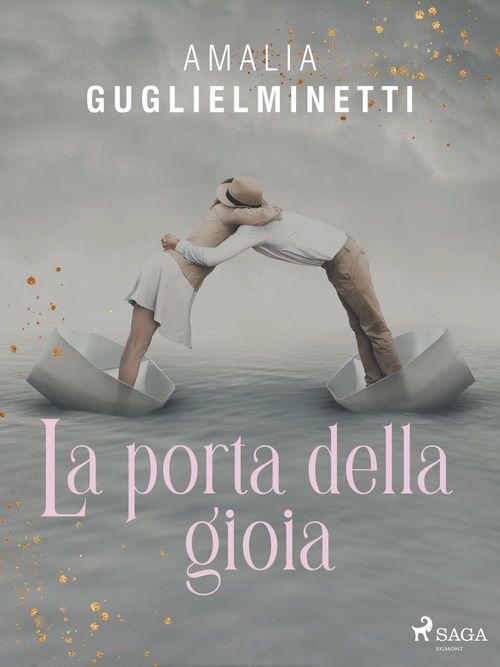 Couverture ebook de La porta della gioia, de Amalia Guglielminetti