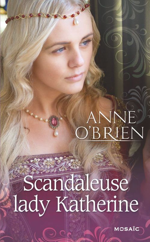 Couverture ebook de Scandaleuse lady Katherine, de Anne O'brien