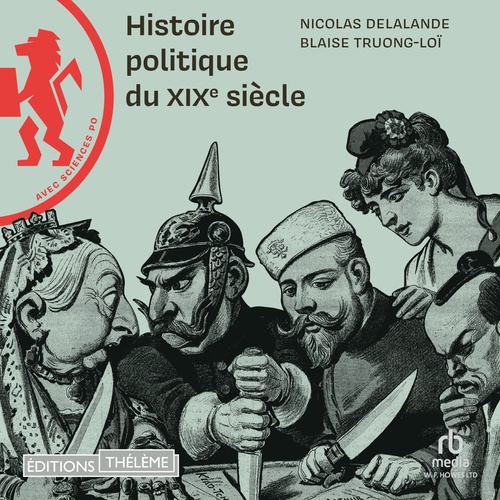 audiobook cover of Histoire politique du XIXe siècle, by Nicolas Delalande, Blaise Truong-Loï