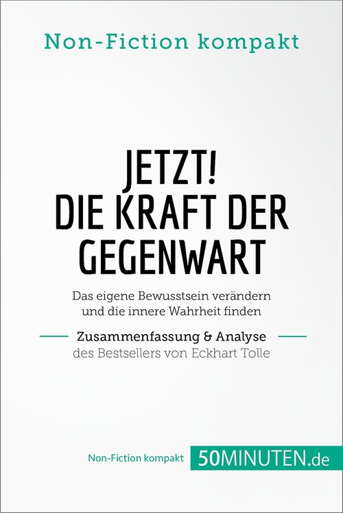 Couverture ebook de Jetzt! Die Kraft der Gegenwart. Zusammenfassung & Analyse des Bestsellers von Eckhart Tolle, de 50minuten.De