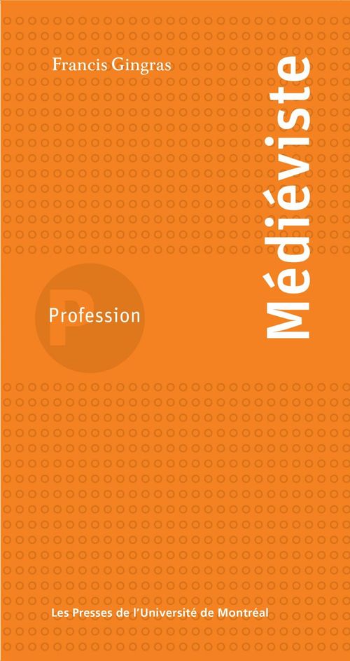 ebook cover of Profession médiéviste, by Gingras Francis