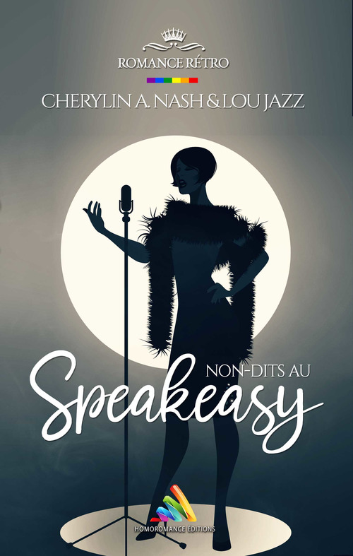 Couverture ebook de Non-dits au Speakeasy | Livre lesbien, roman lesbien, de Cherylin A.Nash, Lou Jazz