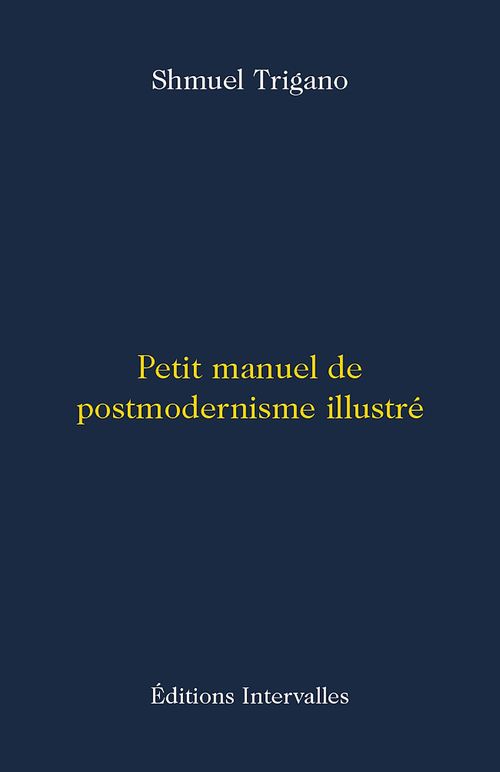 ebook cover of Petit manuel de postmodernisme illustré, by Shmuel Trigano