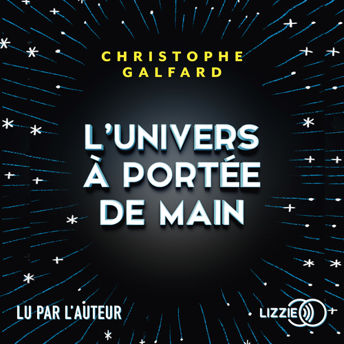 Couverture audiobook de L'Univers à portée de main, de Christophe Galfard