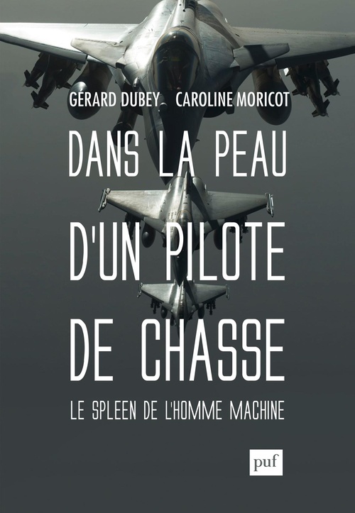 ebook cover of Dans la peau d'un pilote de chasse : Le spleen de l'homme-machine, by Gérard Dubey, Caroline Moricot