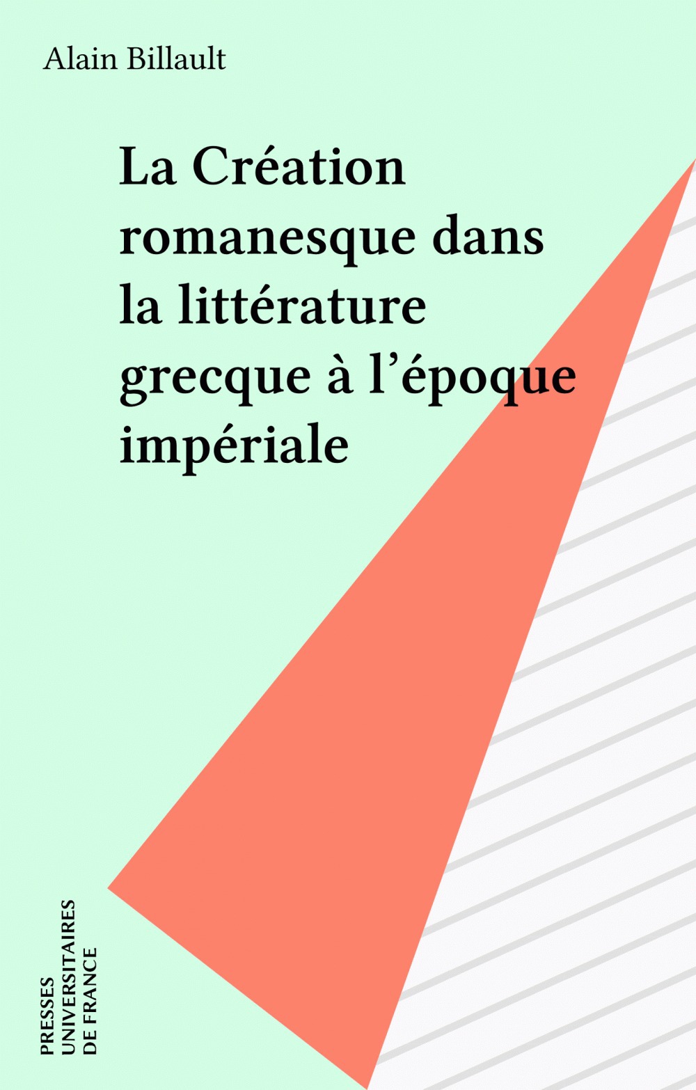 ebook cover of La Création romanesque dans la littérature grecque à l'époque impériale, by Alain Billault