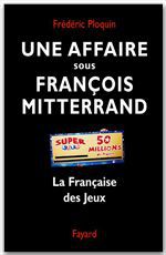 Couverture ebook de Une affaire sous François Mitterrand, de Frédéric Ploquin