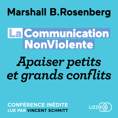 Couverture audiobook de La Communication NonViolente - Apaiser petits et grands conflits, de Marshall B. Rosenberg