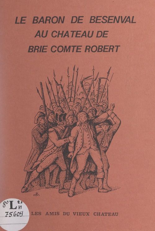Couverture ebook de Le baron de Besenval au château de Brie-Comte-Robert, de Les Amis Du Vieux Chateau De Brie-Comte-