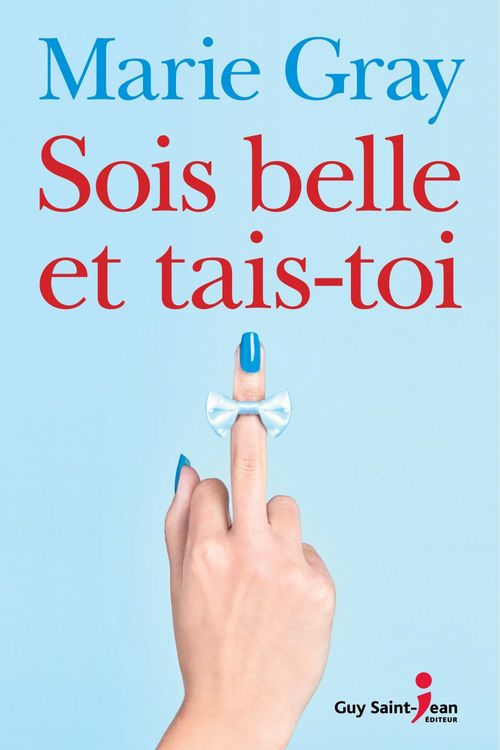 Couverture ebook de Sois belle et tais-toi, de Marie Gray