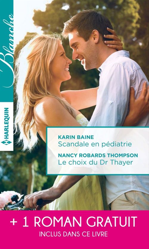 ebook cover of Scandale en pédiatrie - Le choix du Dr Thayer - Coup de foudre en Australie, by Karin Baine, Marion Lennox, Nancy Robards Thompson