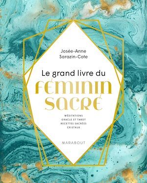 Couverture ebook de Le grand livre du Féminin sacré, de Josée-Anne Sarazin-Côté