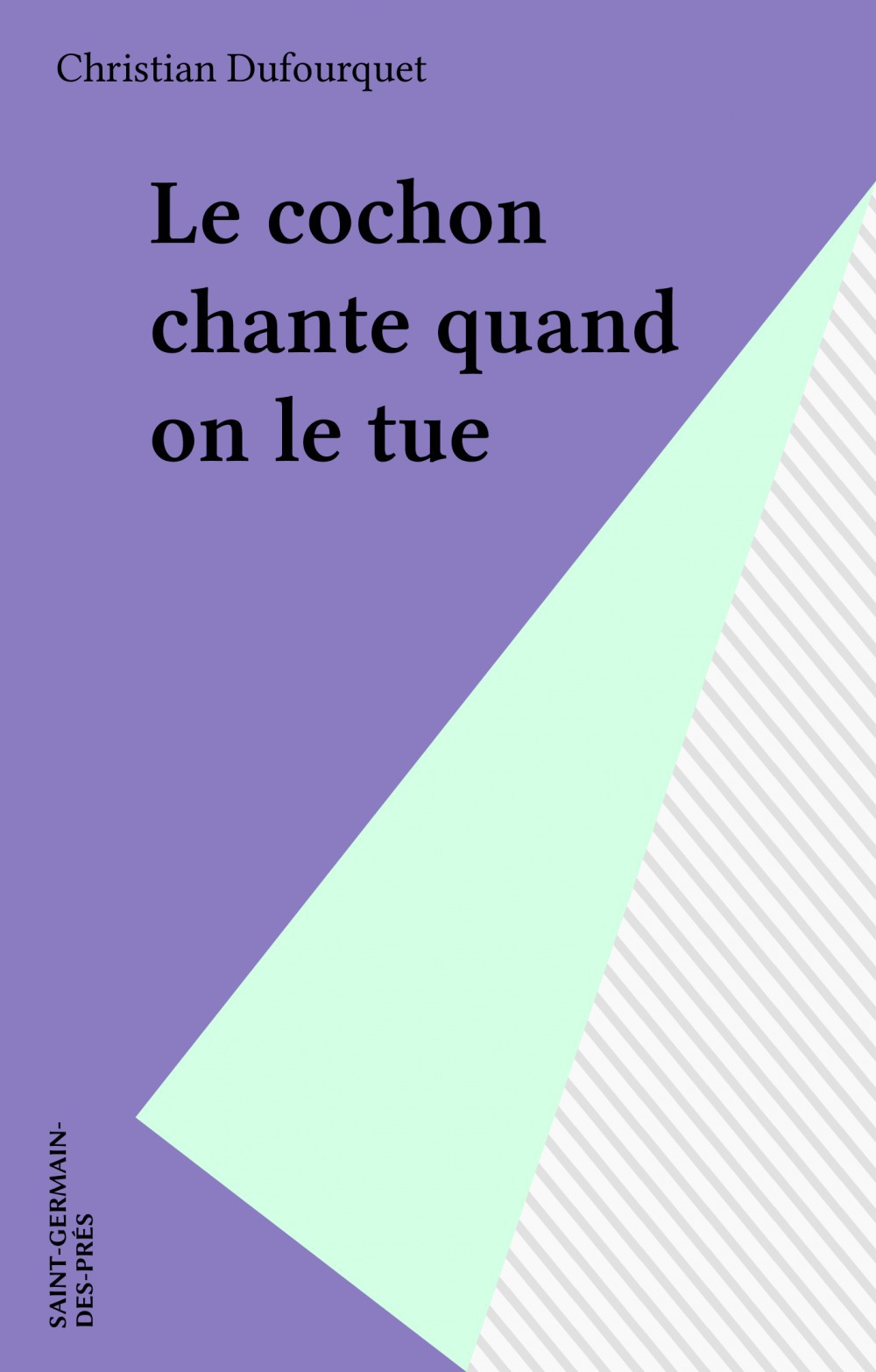 ebook cover of Le cochon chante quand on le tue, by Christian Dufourquet