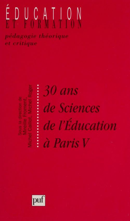 Couverture ebook de 30 ans de sciences de l'éducation à Paris V, de Michel Caillot, Mireille Froment, Michel Roger