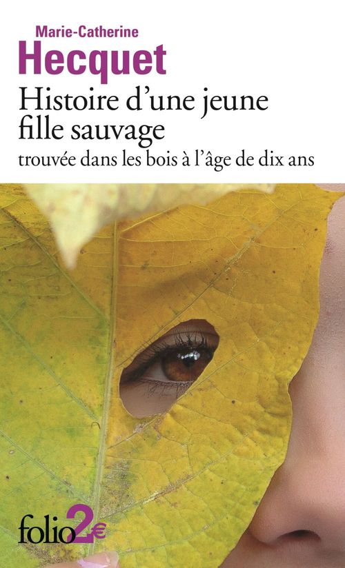 ebook cover of Histoire d'une jeune fille sauvage trouvée dans les bois à l'âge de dix ans, by Marie-Catherine Hecquet