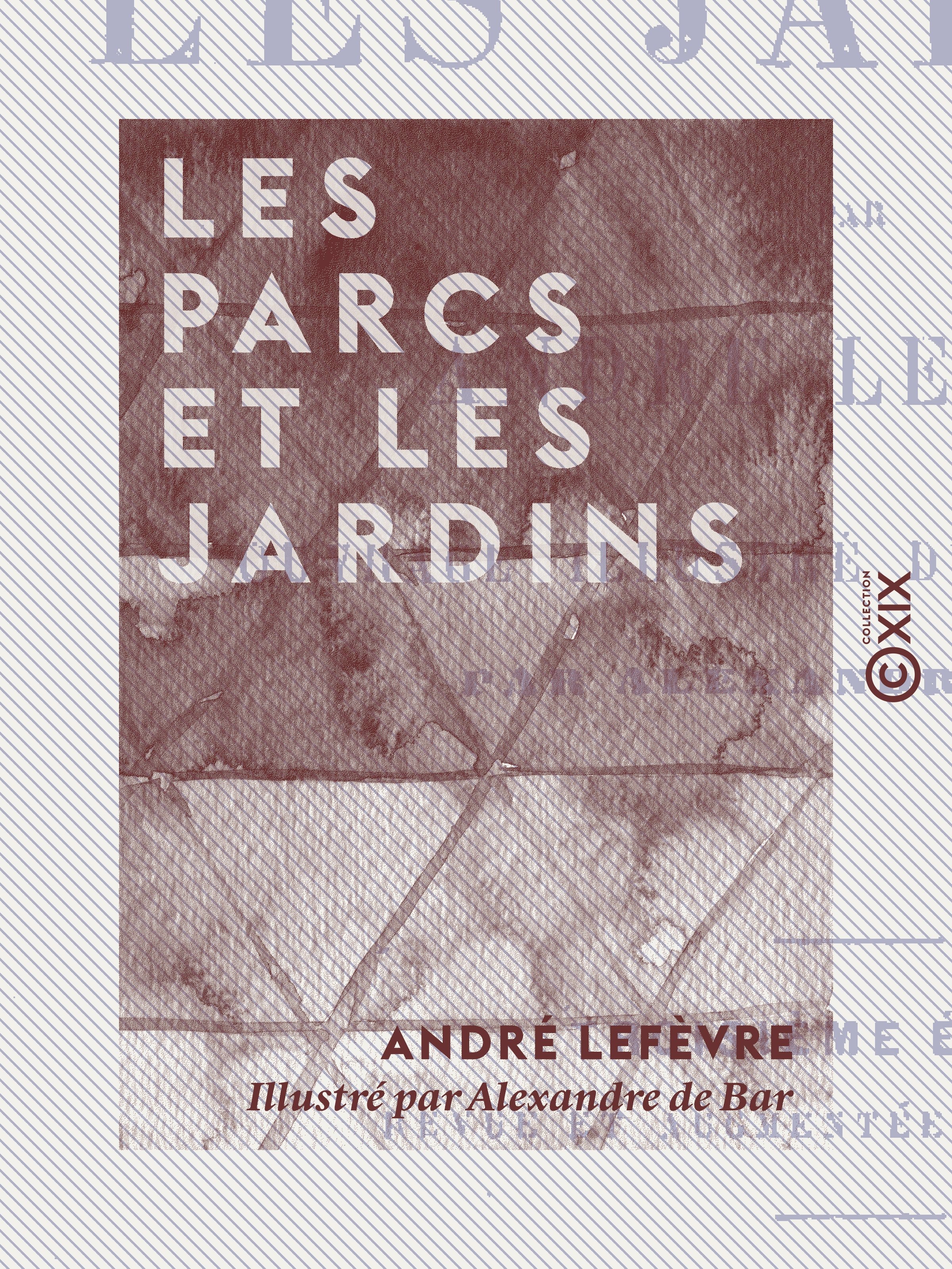 Couverture ebook de Les Parcs et les Jardins, de Andre Lefevre