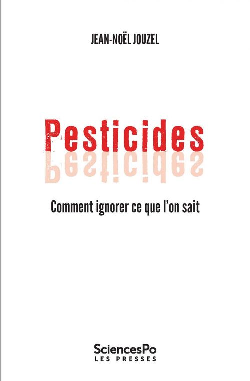 Couverture ebook de Pesticides, comment ignorer ce que l'on sait ?, de Jean-Noël Jouzel
