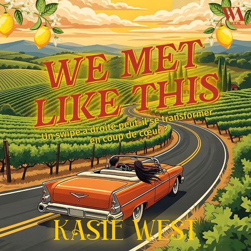 Couverture audiobook de We Met Like This - Romance : Un swipe à droite peut-il se transformer en coup de coeur ?, de Kasie West