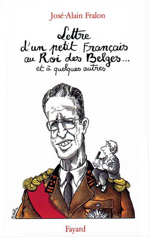 ebook cover of Lettre ouverte d'un petit Français au Roi des Belges... et à quelques autres, by José-Alain Fralon