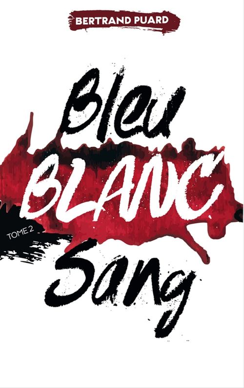 ebook cover of La trilogie Bleu Blanc Sang - Tome 2 - Blanc, by Bertrand Puard