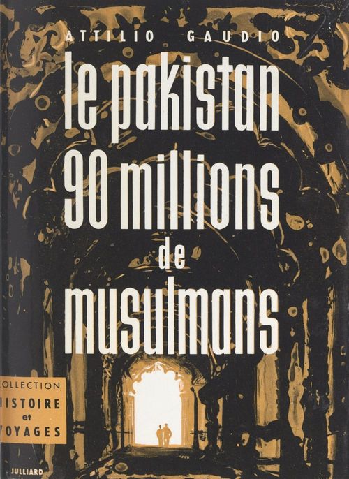ebook cover of Le Pakistan : 90 millions de musulmans, by Attilio Gaudio