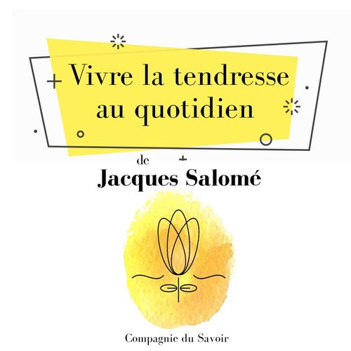 audiobook cover of Vivre la tendresse au quotidien, by Jacques Salome