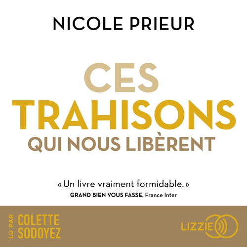 Couverture audiobook de Ces trahisons qui nous libèrent, de Nicole Prieur