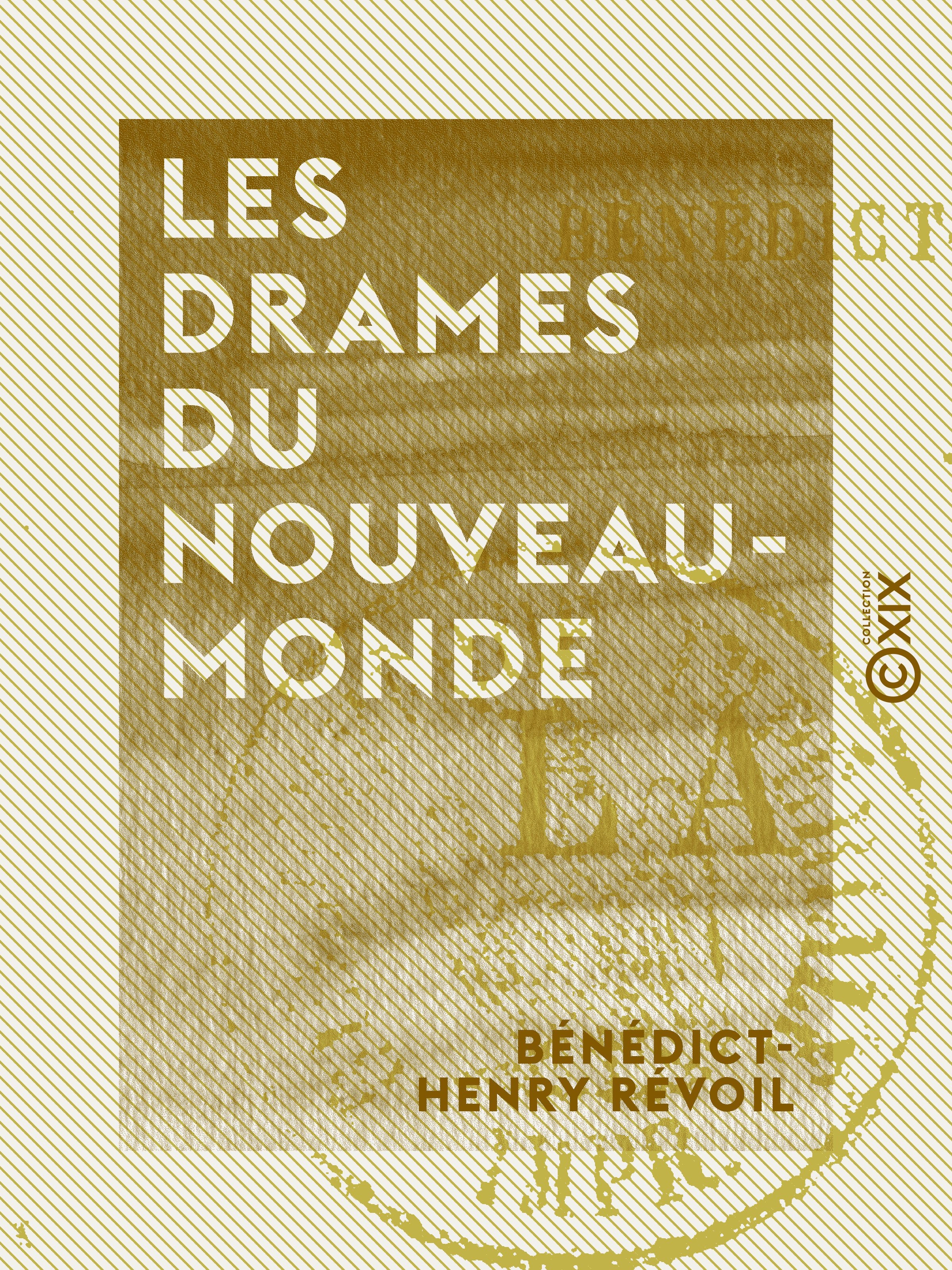 ebook cover of Les Drames du Nouveau-Monde, by Benedict-Henry Revoil