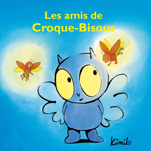 audiobook cover of Les amis de Croque-Bisous, by Kimiko, Laura Fedduci