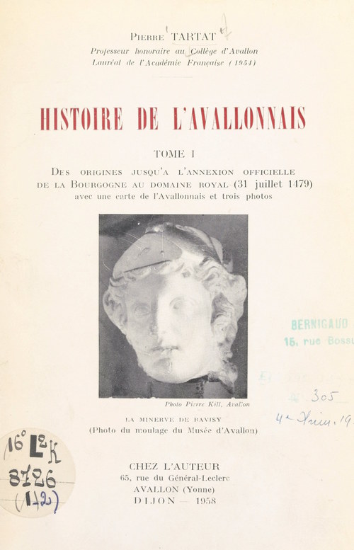 Couverture ebook de Histoire de l'Avallonnais (1). Des origines jusqu'à l'annexion officielle de la Bourgogne au domaine royal (31 juillet 1479), de Pierre Tartat