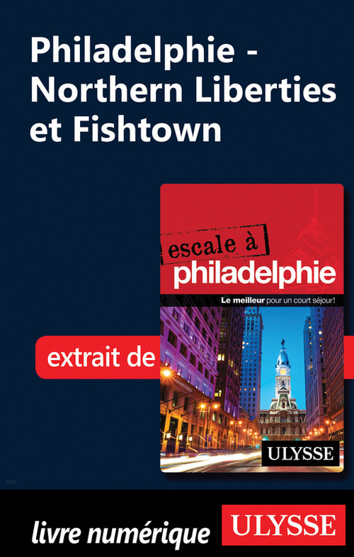 ebook cover of Philadelphie - Northern Liberties et Fishtown, by Marie-Eve Blanchard