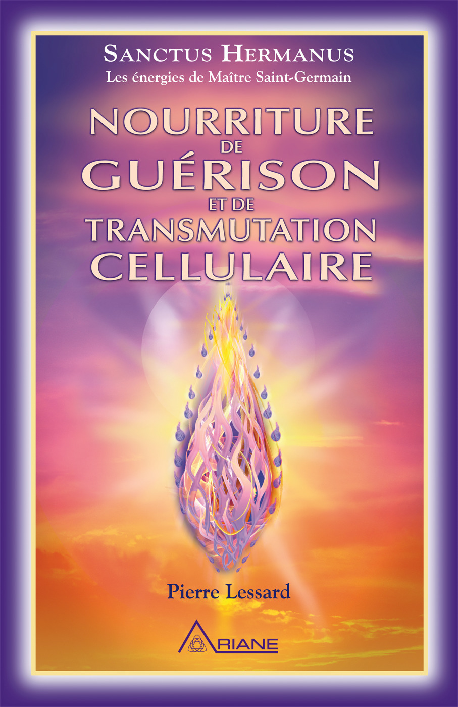 Couverture ebook de Nourriture de guérison et de transmutation cellulaire, de Pierre Lessard