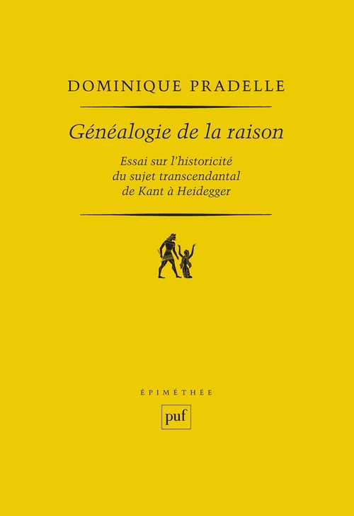 ebook cover of Généalogie de la raison : Essai sur l´historicité du sujet transcendantal de Kant à Heidegger, by Dominique Pradelle