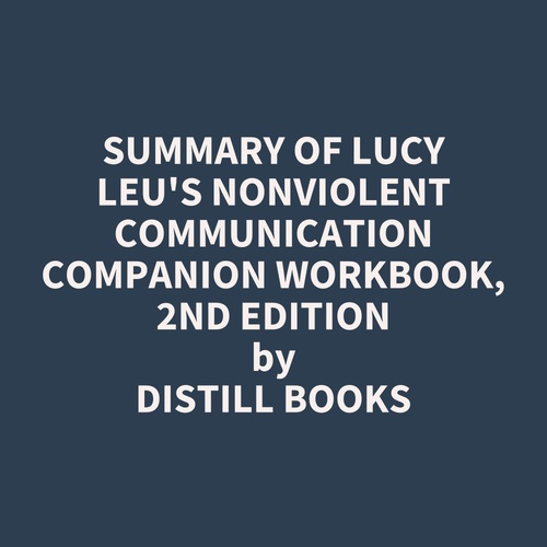 audiobook cover of Summary of Lucy Leu's Nonviolent Communication Companion Workbook, 2nd Edition, by Distill Books