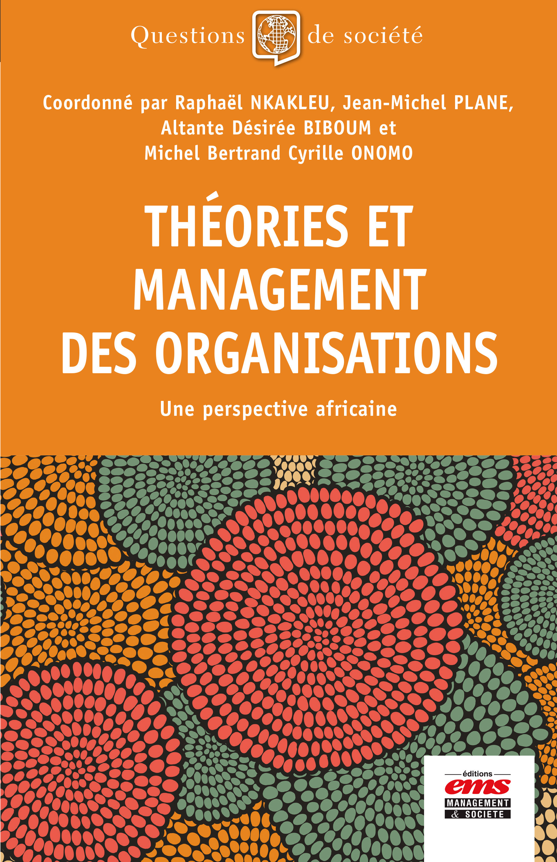 ebook cover of Théories et management des organisations, by Michel Bertrand, Altante Desiree Biboum, Raphael Nkakleu, Cyrille Onomo, Jean-Michel Plane