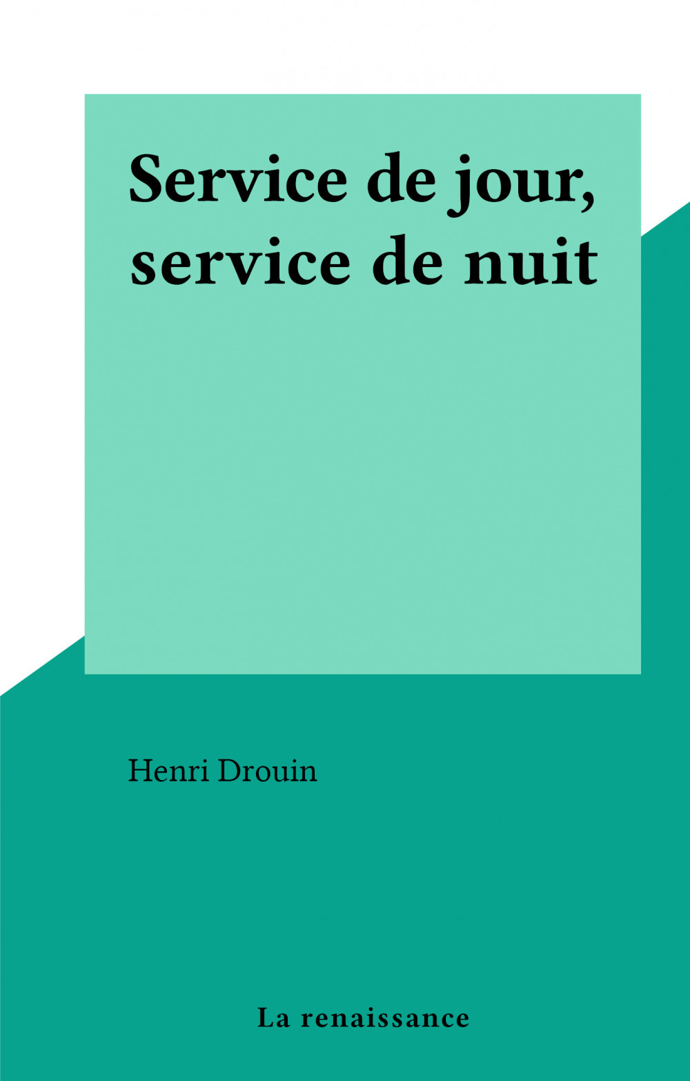 Couverture ebook de Service de jour, service de nuit, de Henri Drouin
