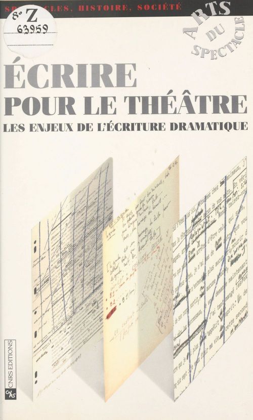 Couverture ebook de Écrire pour le théâtre : les enjeux de l'écriture dramatique, de Autant-Mathieu Marie