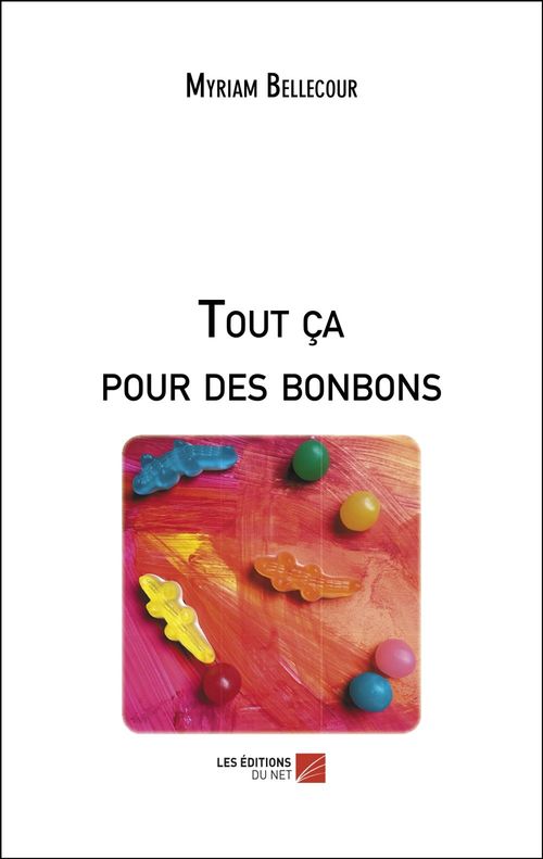 Couverture ebook de Tout ça pour des bonbons, de Myriam Bellecour